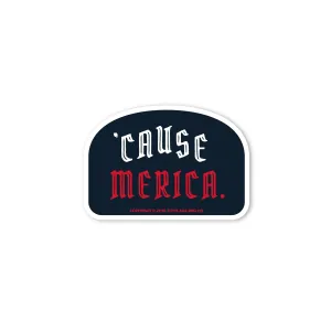 Cause Merica sticker