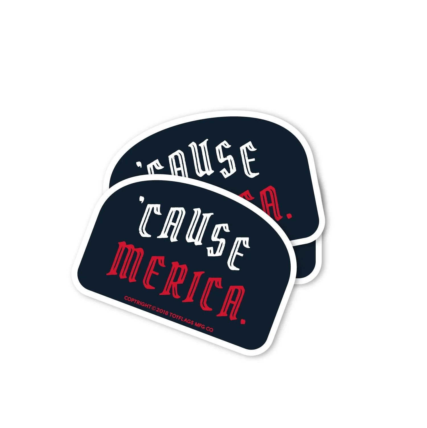 Cause Merica sticker