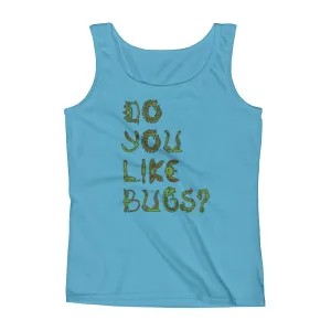 Do You Like Bugs? Fitted Tank Top