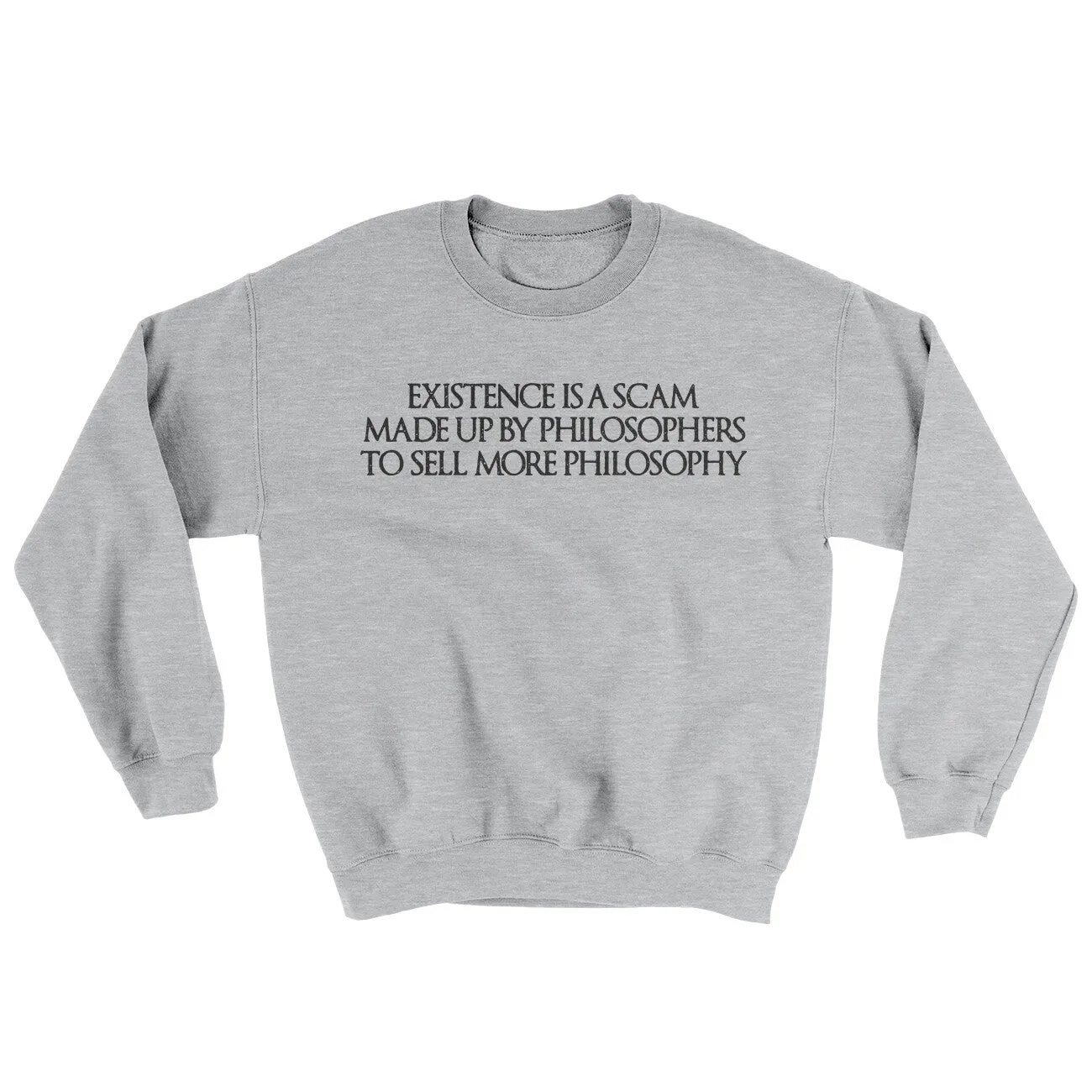 Existence Is A Scam Made Up By Philosophers Ugly Sweater