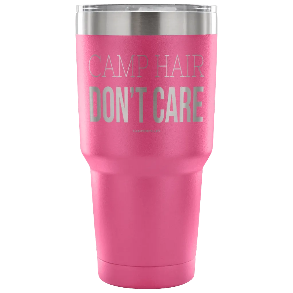 "Camp Hair Don't Care" - Stainless Steel Tumbler