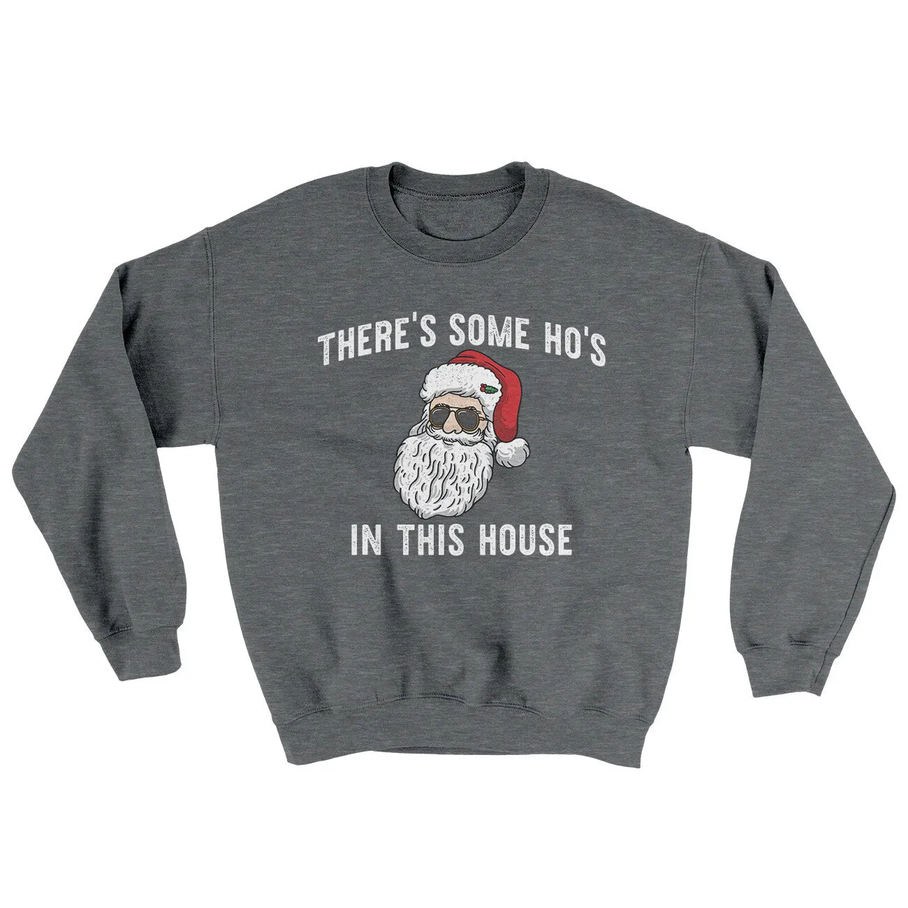 There’s Some Ho's In This House Ugly Sweater