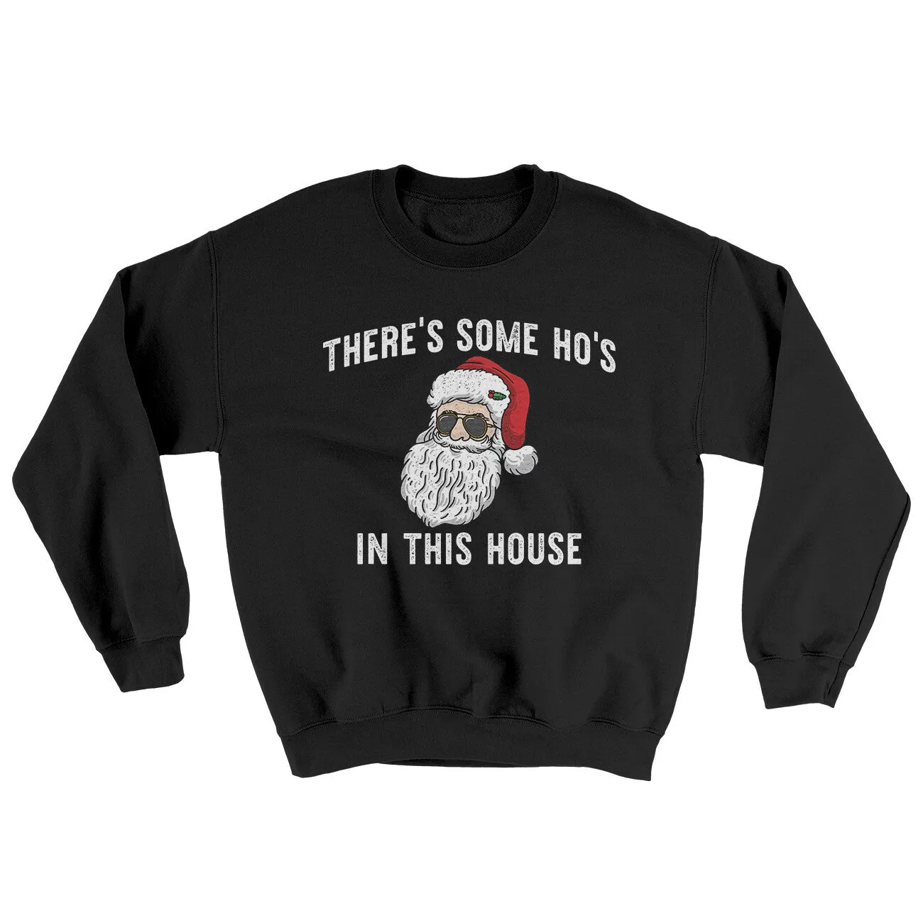 There’s Some Ho's In This House Ugly Sweater
