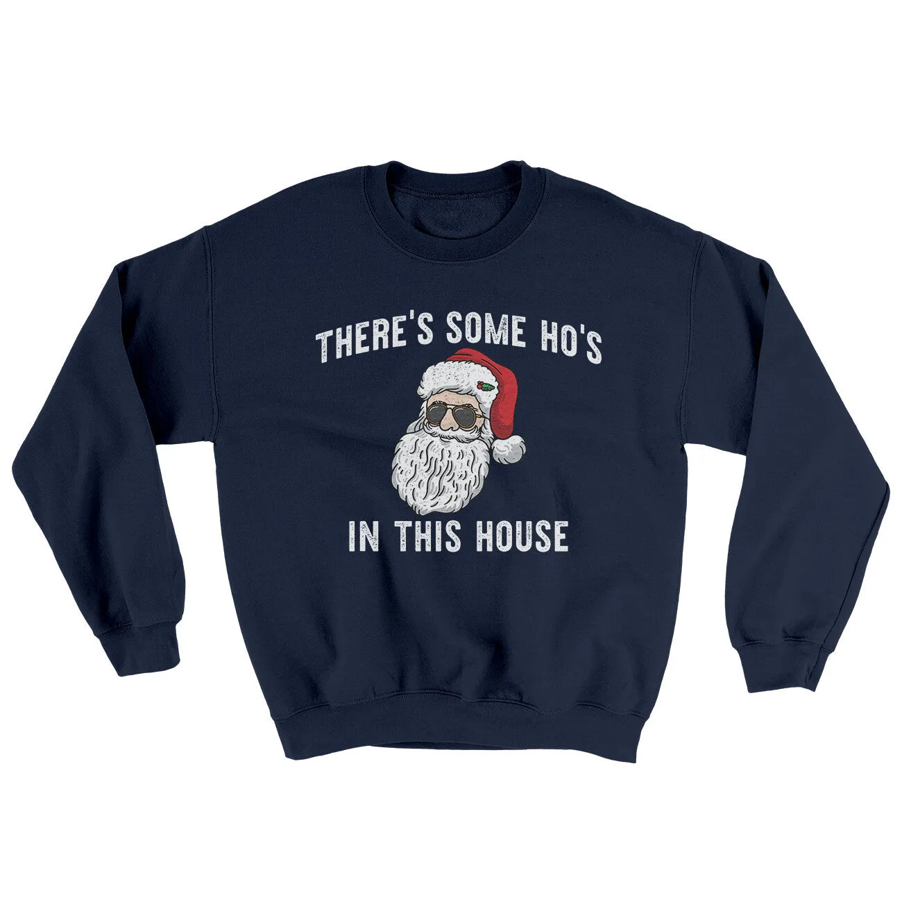 There’s Some Ho's In This House Ugly Sweater