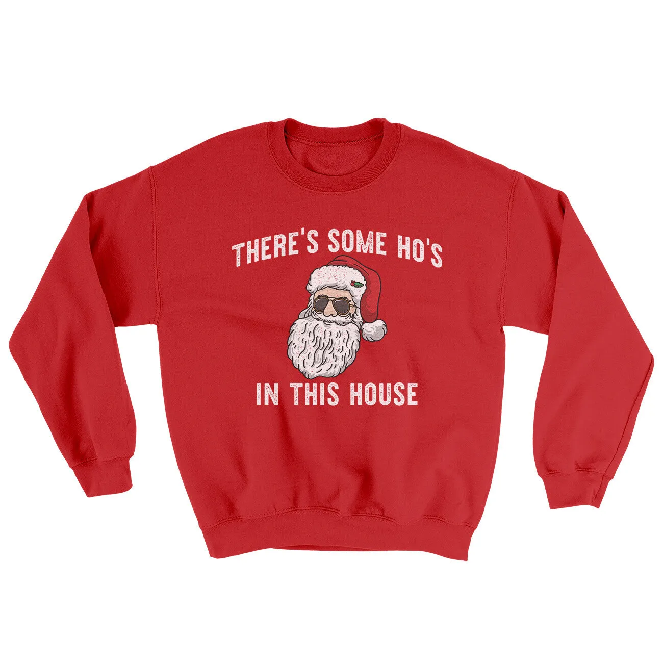 There’s Some Ho's In This House Ugly Sweater